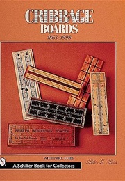 Cribbage Boards 1863-1998 (Bette L. Bemis)