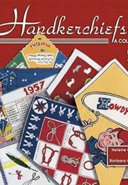 Handkerchiefs: A Collector's Guide (Identification & Values) (Helene Guarnaccia)