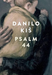 Psalm 44 (Danilo Kiš)