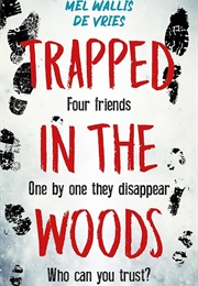 Trapped in the Woods (Mel Wallis De Vries)
