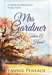 Mrs. Gardiner Takes a Hand (Jeannie Peneaux)