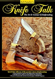 Knife Talk: The Art & Science of Knifemaking (Ed Fowler)