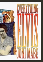 Everything Elvis (Joni Mabe)