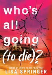 Who's All Going (To Die)? (Lisa Springer)