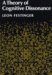 A Theory of Cognitive Dissonance (Leon Festinger)