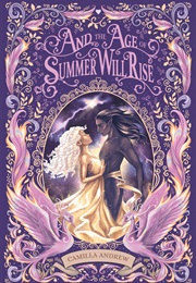 And the Age of Summer Will Rise (Camilla Andrew)