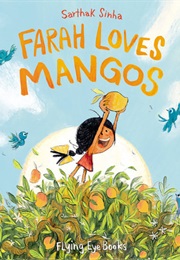 Farah Loves Mangos (Sarthak Sinha)
