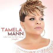 Take Me to the King - Tamela Mann Ft. Kirk Franklin
