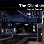 Since K Got Over Me - The Clientele