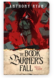 The Book Burner's Fall: A Raven's Shadow Novella (Anthony Ryan)