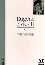 Ah! Wilderness! (O'Neill, Eugene)