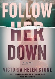 Follow Her Down (Victoria Helen Stone)