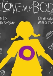 I Love My Body: An Intersex Children's Book (Killian Rose Bay & Astrid Sizemore)