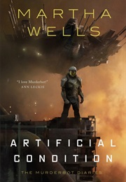 Artificial Condition (Martha Wells)