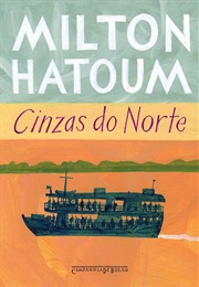 Cinzas Do Norte (Milton Hatoum)