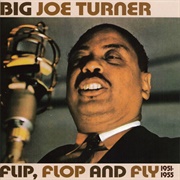 Flip, Flop & Fly - Big Joe Turner