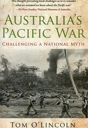 Australia's Pacific War: Challenging a National Myth (Tom O'lincoln)