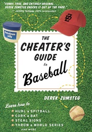 The Cheater's Guide to Baseball (Zumsteg, Derek)