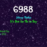 #9149 It's Not for Me to Say by Johnny Mathis