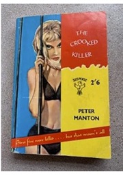 The Crooked Killer (John Creasey as Peter Manton)