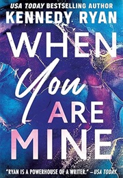 When You Are Mine (Kennedy Ryan)