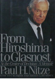 From Hiroshima to Glasnost: At the Center of Decision: A Memoir (Paul H. Nitze)