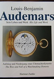 Louis-Benjamin Audemars: His Life and Work (Hartmut Zantke)