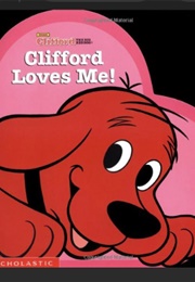Clifford Loves Me! (Norman Bridwell)