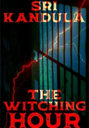 The Witching Hour (Sri Kandula)
