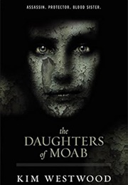 The Daughters of Moab (Kim Westwood)