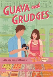 Guava and Grudges (Alexis Castellanos)
