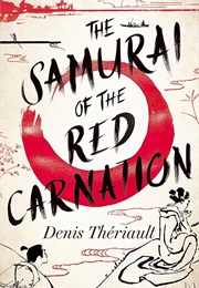 The Samurai of the Red Carnation (Denis Thériault)