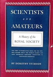 Scientists and Amateurs: A History of the Royal Society (Dorothy Stimson)