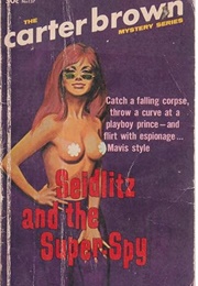 Seidlitz and the Super Spy (Carter Brown)