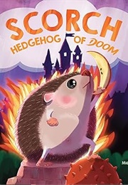Scorch, Hedgehog of Doom (Cate Berry)