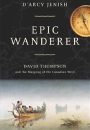 Epic Wanderer (Thompson, David (Ed. D'Arcy Jenish))