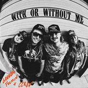 With or Without Me - Gannon Fremin & Ccrev