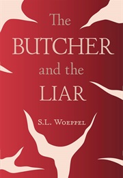 The Butcher and the Liar (S.L. Woeppel)