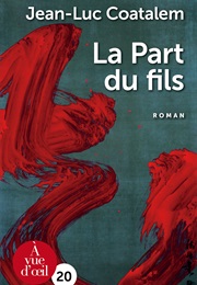 La Part Du Fils (Jean-Luc Coatalem)