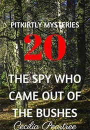 The Spy Who Came Out of the Bushes (Cecilia Peartree)