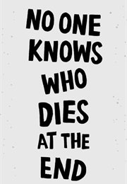 No One Knows Who Dies at the End (Adam Silvera)