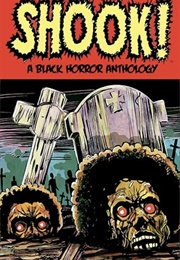 Shook!: A Black Horror Anthology (Various)