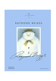 Raymond Briggs: The Illustrators Series (Nicolette Jones)