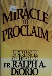 A Miracle to Proclaim (Ralph Diorio)