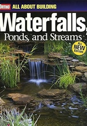 All About Waterfalls, Ponds and Streams (Meredith)