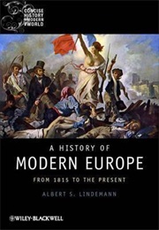 A History of Modern Europe: From 1815 to the Present (Albert S. Lindemann)