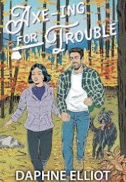 Axe-Ing for Trouble (Daphne Elliot)