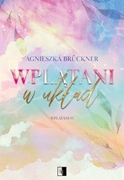 Wplątani W UKład (Agnieszka Bruckner)