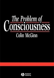 The Problem of Consciousness (Colin McGinn)