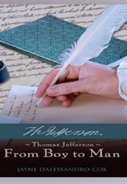 Thomas Jefferson-From Boy to Man (Jayne D'Alessandro-Cox)